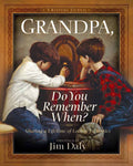 Grandpa, Do You Remember When? - Journaling & Memory Book